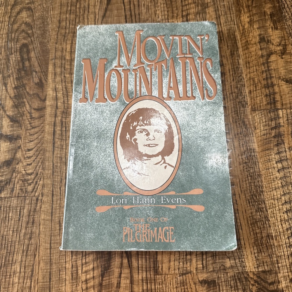 Movin' Mountains: Book 1 Of The Pilgrimage By Lori Hann Evens 1991 First Edition
